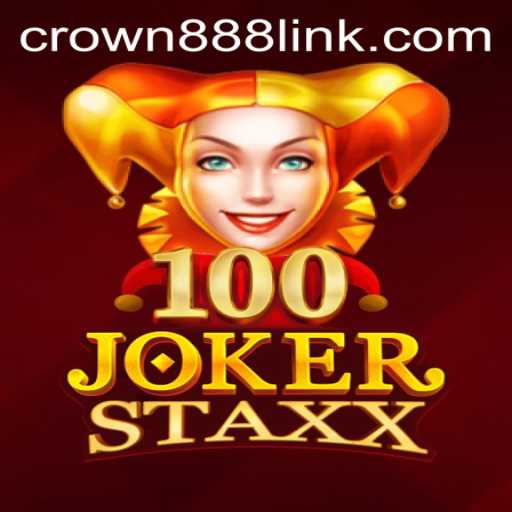 Exploring the Exciting World of 100JokerStaxx with CROWN888