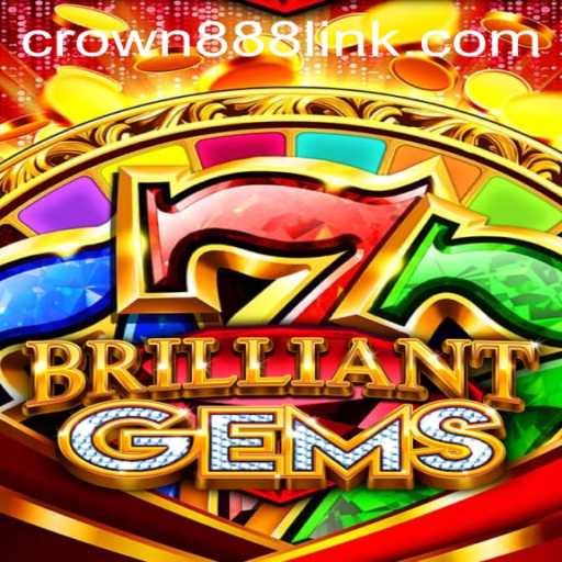 BrilliantGems: A Jewel Among Games Featuring CROWN888