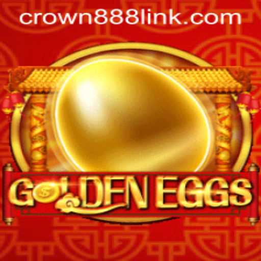 Unraveling the Thrilling World of GoldenEggs: The Game with CROWN888