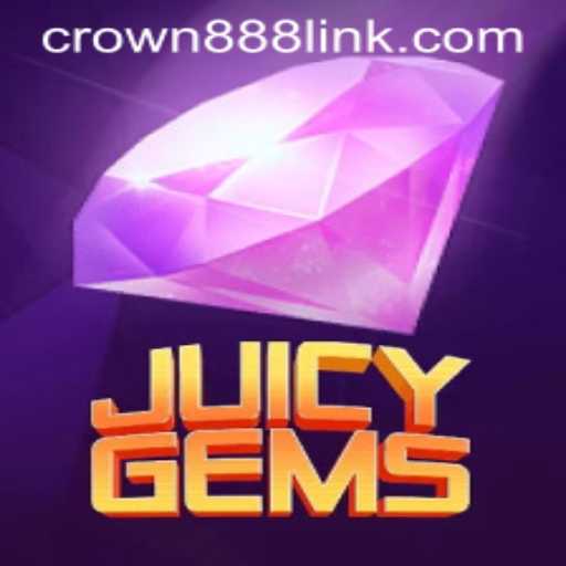 Exploring the Enchanting World of JuicyGems: A Guide with CROWN888