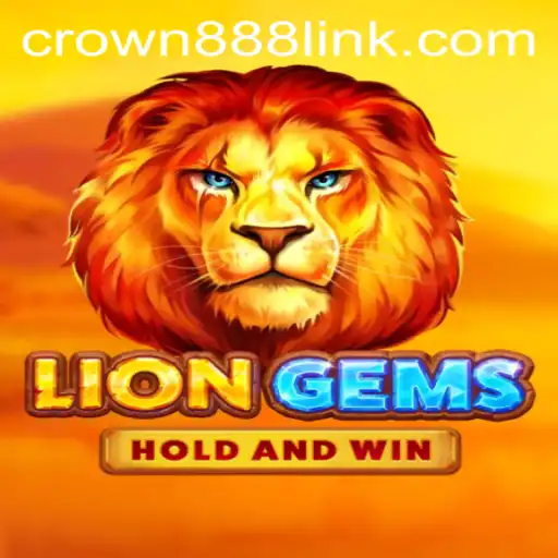 Exploring the Exciting World of LionGems: A Gem-Packed Adventure with CROWN888