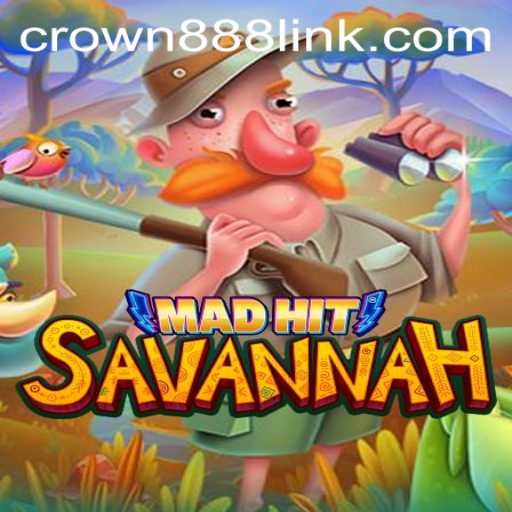 Unveiling MadHitSavannah: A Riveting Adventure in the World of CROWN888