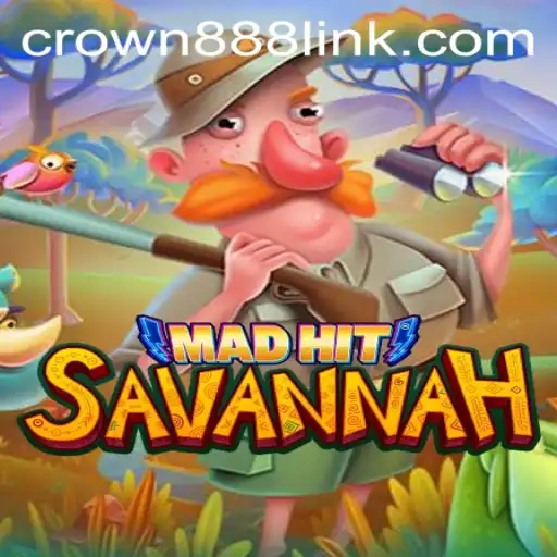 Unveiling MadHitSavannah: A Riveting Adventure in the World of CROWN888