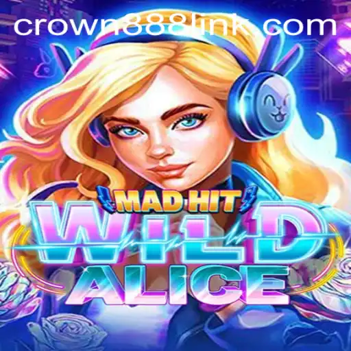 MadHitWildAlice: The Ultimate Gaming Experience with CROWN888